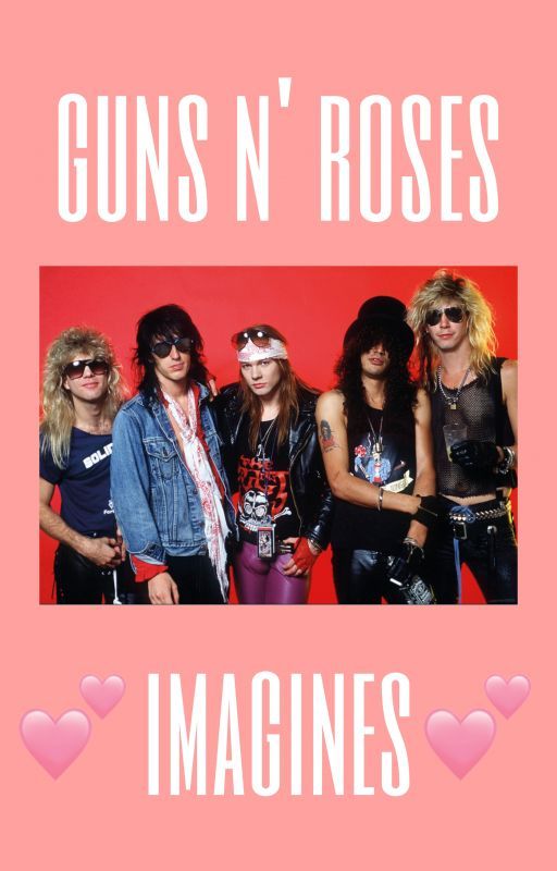 Guns N' Roses imagines ♡ by Ishtar_fan