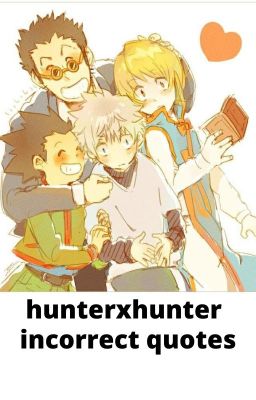 hunterxhunter incorrect quotes cover