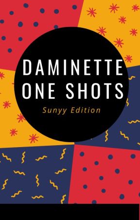 Daminette One Shots (Sunyy Edition) by sunny10246