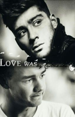 Love was... [Ziam Mayne] ✔ cover