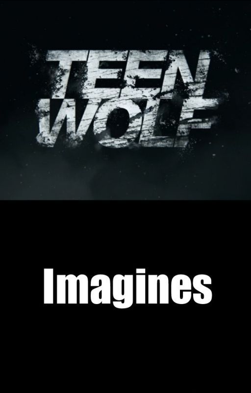 Teen Wolf Imagines by vaughanchloe