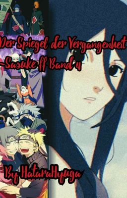 Der Spiegel der Vergangenheit  ~Sasuke ff Band 4 by HataraHyuga  cover