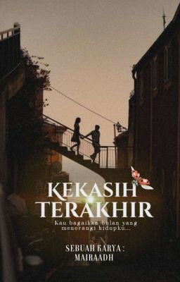 KEKASIH TERAKHIR [COMPLETED] cover