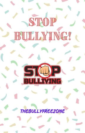 Stop Bullying! by thebullyfreezone