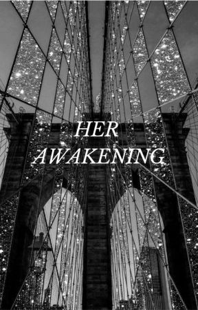 Her Awakening [FINAL BOOK] by gama25_