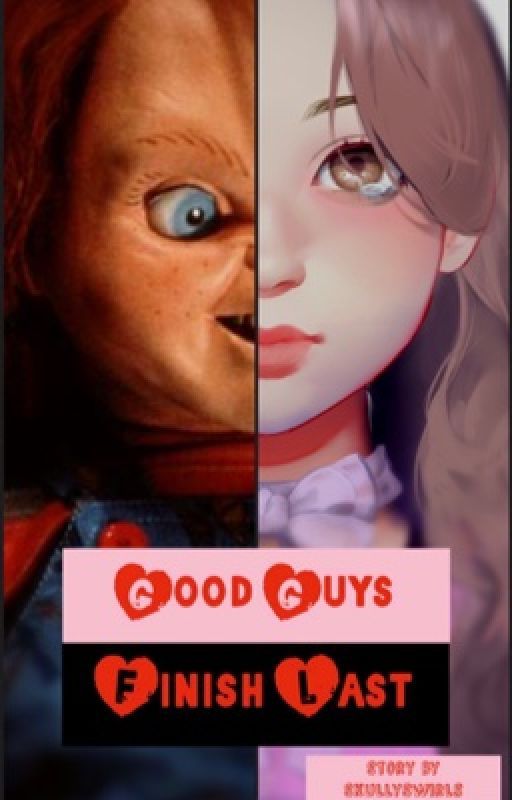 Good Guys Finish Last (Chucky Fanfic) by skullyswirls