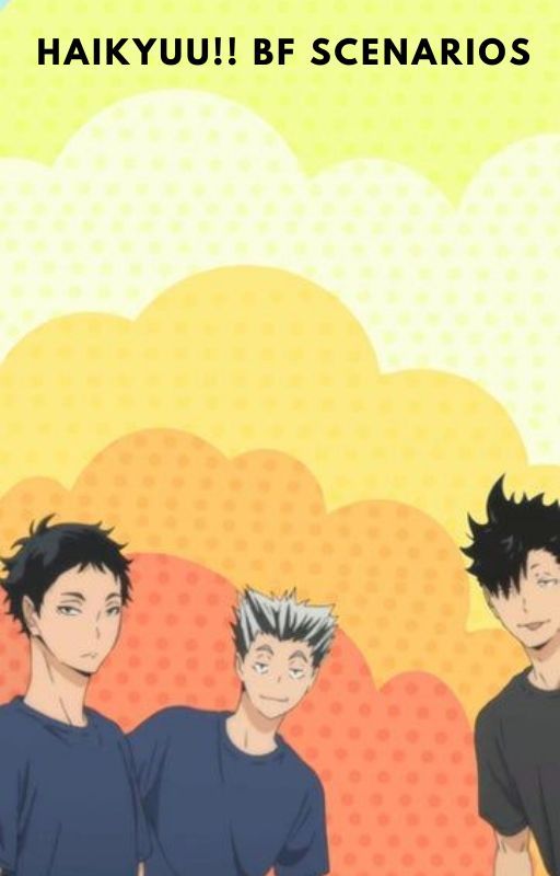 Haikyuu boyfriend scenarios by Sugawaras-sweetheart