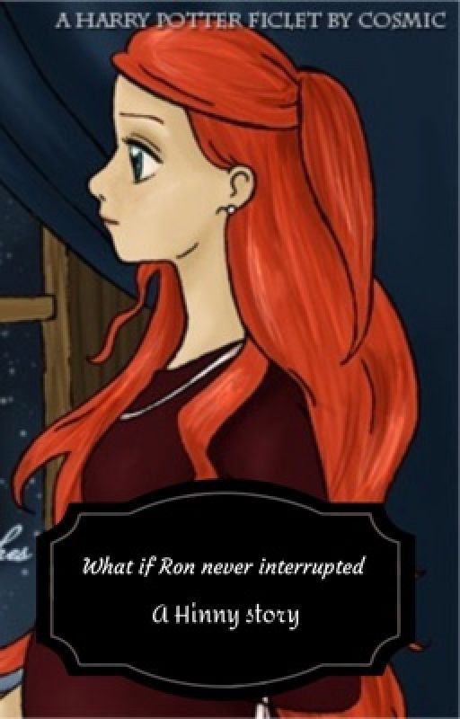 Hinny: what if Ron never interrupted  by Hinny4ever2021