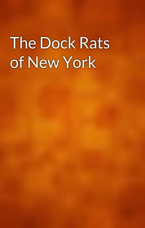 The Dock Rats of New York by gutenberg