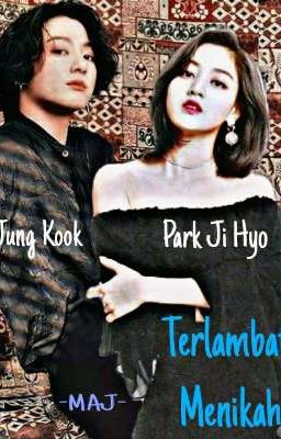 Terlambat Menikah (JJK x PJY) Lengkap ✅ cover