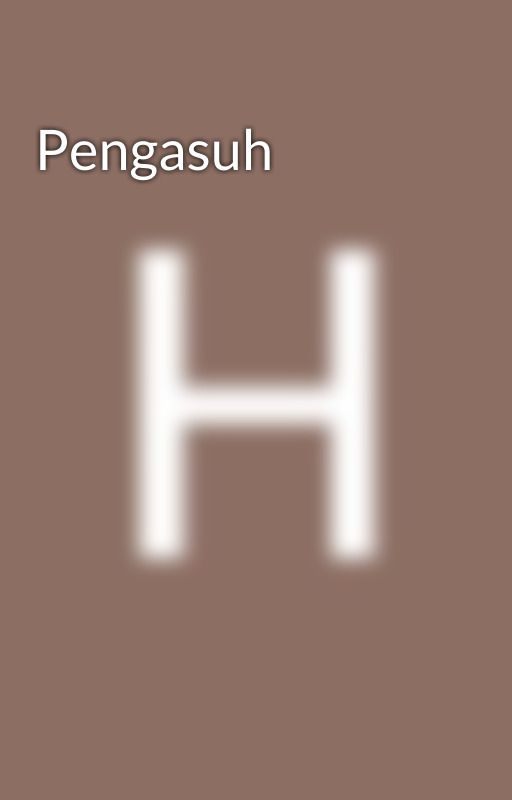 Pengasuh by HangmanWorld