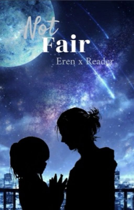 Not Fair | eren x reader  by EnemyBunny