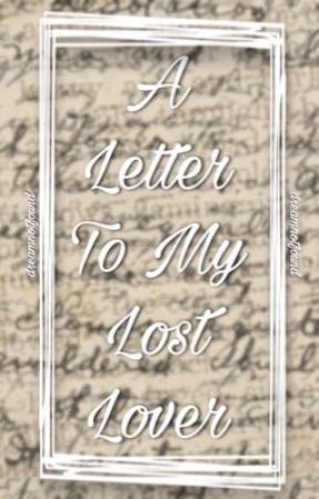 A Letter To My Lost Lover // DNF by palmleafs