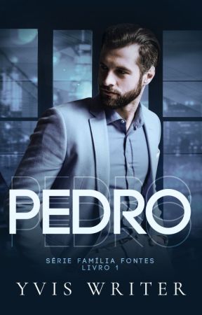 PEDRO - Livro 1 (COMPLETO NA AMAZON) by Yvis_Writer