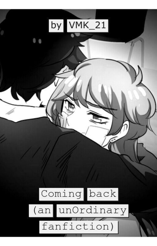 Coming back (an unOrdinary fanfiction) by VMK_21