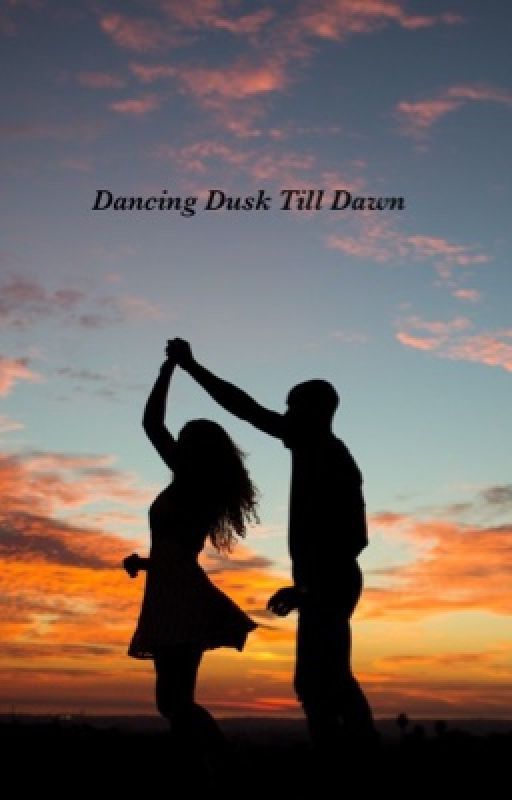 Dancing Dusk Till Dawn by 1maginarydreams