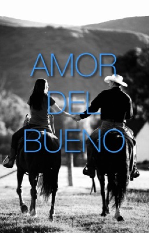 Amor Del Bueno by unknownprincess2