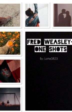 Fred Weasley- One Shots by Lotte_5sos