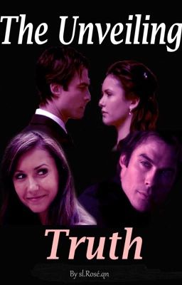 The Unveiling Truth [TVD FanFiction] cover