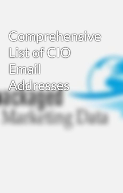 Comprehensive List of CIO Email Addresses by Prepackagedata