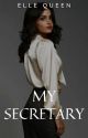 My Secretary by ellequeen1234