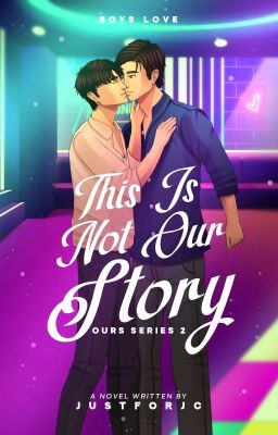 This Is Not Our Story (Ours Series #2) (Epistolary) - BL cover