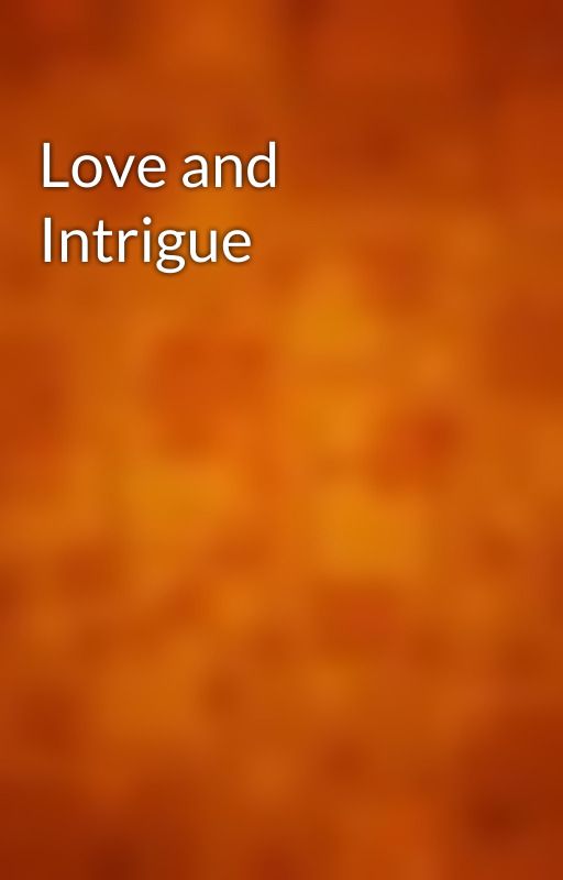 Love and Intrigue by gutenberg