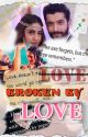 BROKEN BY LOVE by shivikavani_love