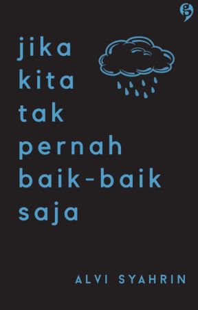 Jika Kita Tak Pernah Baik-Baik Saja by AlviSyhrn