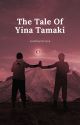 The Tale Of Yina Tamaki by Griii_xx