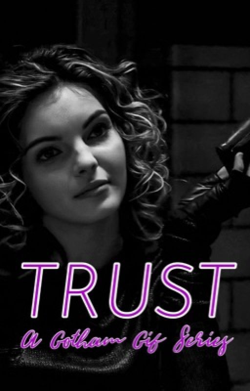 TRUST || Gotham Gif Series by thequeenofthedirt