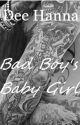 Bad Boy's Baby Girl by DeeHanna18