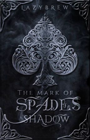 The Mark of Spades Shadow by Lazybrew