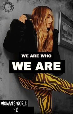 We Are Who We Are ✨ cover