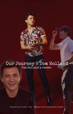 Our journey || Tom Holland  cover