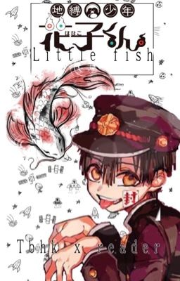 Little fish ~TBHK X female reader~ cover