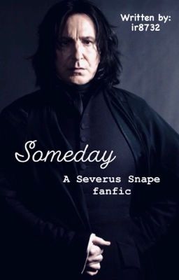 Someday *A Severus Snape Fanfic* cover