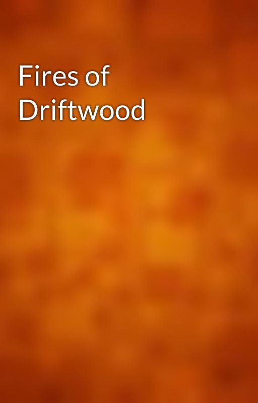 Fires of Driftwood by gutenberg