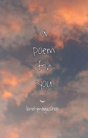 a poem for you | ♡  by lonelymagicshop