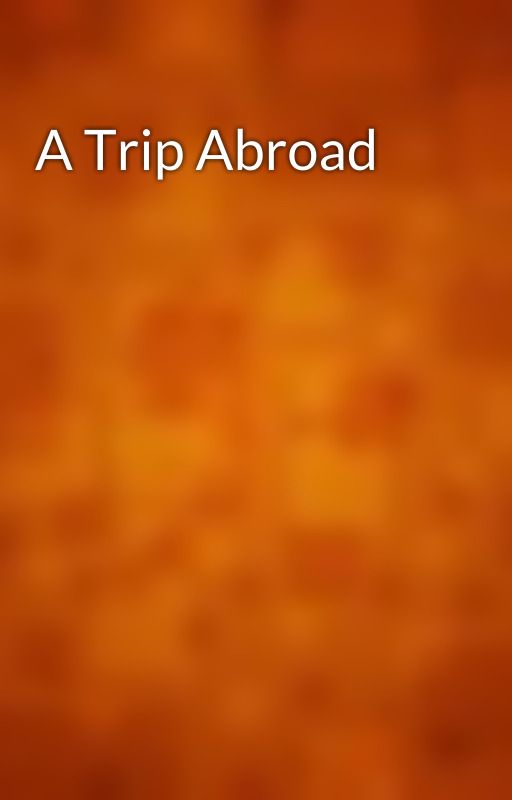 A Trip Abroad by gutenberg