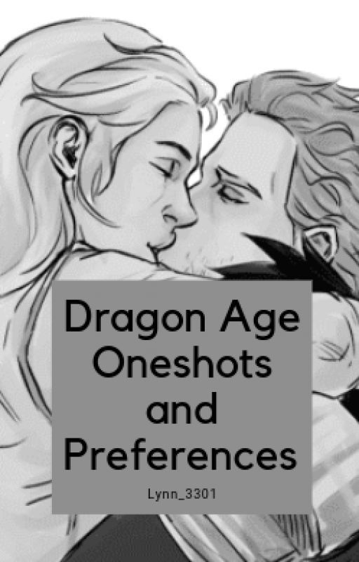 Dragon age x reader oneshots and preferences  by Lynn_3301