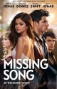 Missing Song (Nelena) | Book 1 by _name_jonas