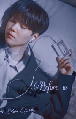 𝐵𝑒𝐹𝑜𝑟𝑒 𝑈𝑠🥀... ( Min Yoongi x Reader )  cover