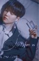 𝐵𝑒𝐹𝑜𝑟𝑒 𝑈𝑠🥀... ( Min Yoongi x Reader )  by kglxzzy