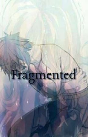 Fragmented( A Fairy Tail/ Gray Fullbuster Love Story) by Ashe_Hime