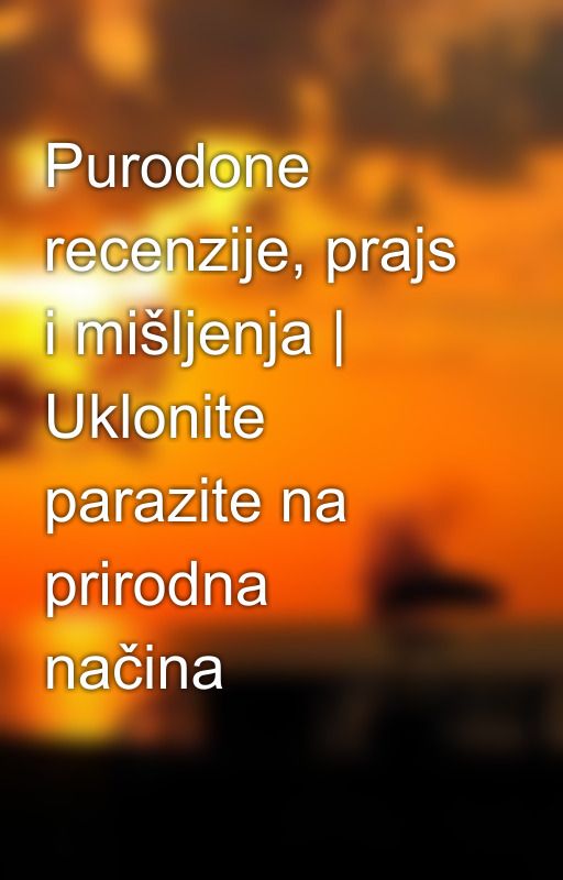 Purodone recenzije, prajs i mišljenja | Uklonite parazite na prirodna načina by purodone123456