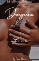 Dangerous Love by CloudyWriter15