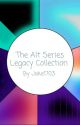 Alt Series: Legacy Collection (First Iteration) by Jake1703