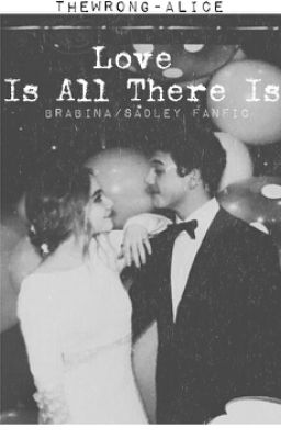 Love Is All There Is // Brabrina fanfic cover