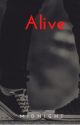 Alive by onedbitchhllnz